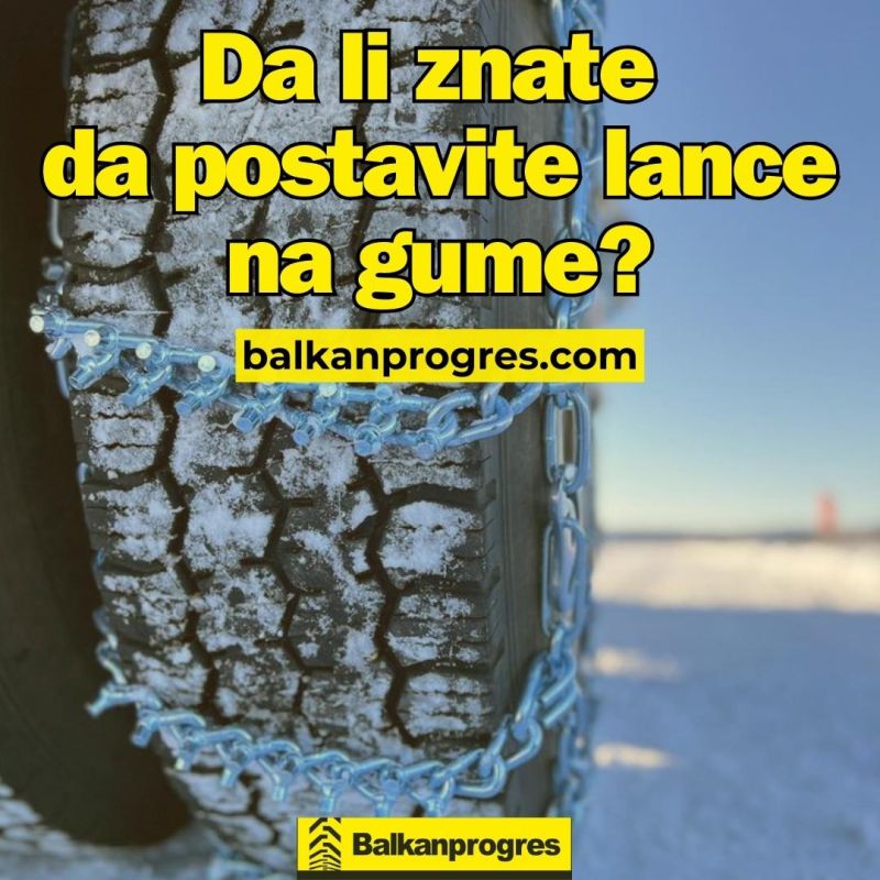 Zimske Gume, lanci za kola i bezbednost na putu:  Balkanprogres Vam omogućava sigurnu vožnju tokom cele zime